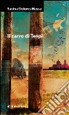 Il carro di Tespi. E-book. Formato EPUB ebook di Savina Dolores Massa