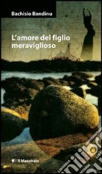 L'amore del figlio meraviglioso. E-book. Formato EPUB ebook