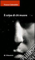 È colpa di chi muore. E-book. Formato EPUB