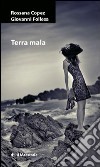 Terra mala. E-book. Formato EPUB ebook di Rossana Copez