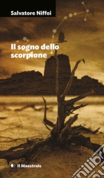 Il sogno dello scorpione. E-book. Formato EPUB ebook di Salvatore Niffoi