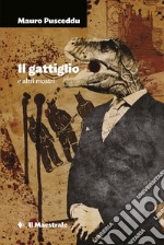 Il Gattiglio: e altri mostri. E-book. Formato EPUB ebook