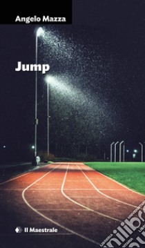 JUMP. E-book. Formato EPUB ebook di Angelo Mazza