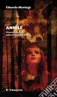 ANNÌLE: Ovvero falsa fiaba della montagna di ferro. E-book. Formato EPUB ebook