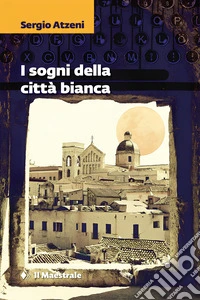 I SOGNI DELLA CITTÀ BIANCA. E-book. Formato EPUB ebook