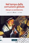 Nel tempo della corruzione globale: Idee per un cambiamento. E-book. Formato EPUB ebook