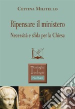 Ripensare il ministeroNecessità e sfida per la Chiesa. E-book. Formato EPUB