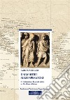 Dai Martiri agli ImperatoriIl cristianesimo e la società antica tra Occidente e Oriente. E-book. Formato EPUB ebook