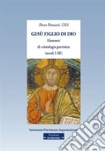 Gesù Figlio di DioElementi di cristologia patristica (secoli I-III). E-book. Formato EPUB ebook