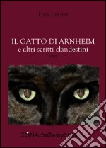 Il gatto di Arnheim e altri scritti clandestini. E-book. Formato PDF ebook