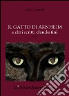 Il gatto di Arnheim e altri scritti clandestini. E-book. Formato PDF ebook