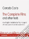 The complete films and other texts. E-book. Formato PDF ebook di Corrado Costa