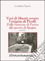 Voci di libertà, ovvero l’enigma di Picelli. Dalle barricate di Parma alla guerra di Spagna. E-book. Formato PDF ebook