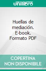 Huellas de mediación. E-book. Formato PDF ebook