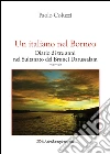 Un italiano nel Borneo. Diario di tre anni nel Sultanato del Brunei Darussalam. E-book. Formato PDF ebook di Paolo Coluzzi