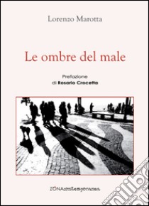 Le ombre del male. E-book. Formato PDF ebook di Lorenzo Marotta