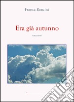 Era già autunno. E-book. Formato PDF ebook