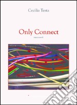 Only connect. Ediz. italiana. E-book. Formato EPUB ebook