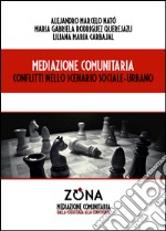 Mediazione comunitaria. Conflitti nello scenario sociale-urbano. E-book. Formato PDF ebook