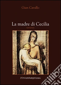 La madre di Cecilia. E-book. Formato PDF ebook