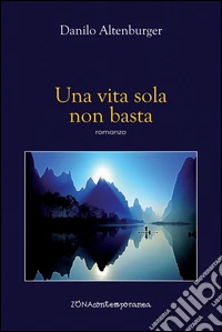 Una vita sola non basta. E-book. Formato PDF ebook
