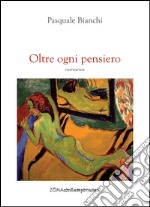 Oltre ogni pensiero. E-book. Formato PDF ebook