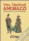 AMORAZZI liriche, invettive, satire e nonsense. E-book. Formato PDF ebook di Max Manfredi