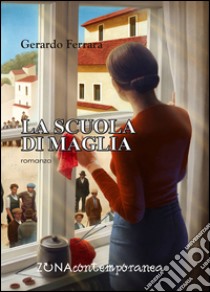 La scuola di maglia. E-book. Formato PDF ebook di Gerardo Ferrara