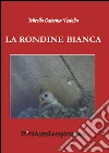 La rondine bianca. E-book. Formato PDF ebook di Mirella Caterina Testolin