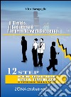 Il Timido, il Seduttore e l’Imprenditore di successo. 12 step per uscire dalla timidezza e vincere nella vita. E-book. Formato PDF ebook di Vito Saragaglia