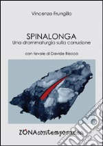 Spinalonga. Una drammaturgia sulla corruzione. E-book. Formato PDF