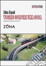 Voglio colpire una cosa. E-book. Formato PDF ebook