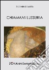 Chiamami Lussuria. E-book. Formato PDF ebook di Michele Scuotto