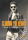 Clubbing for Heroes. Il ritmo degli anni Ottanta: fashion e rock'n roll. E-book. Formato PDF ebook di Bruno Casini