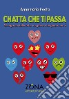 Chatta che ti passa: Gli inganni della rete: un gioco che gioco non è. E-book. Formato EPUB ebook