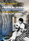Fuoco di legna anime in cielo: Fabrizio De André e i suoi cattivi maestri. E-book. Formato EPUB ebook di Franca Canero Medici