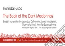 The book of the dark madonnas. E-book. Formato PDF ebook di Florinda Fusco