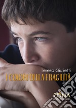 I colori della fragilità. E-book. Formato EPUB ebook