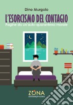 L'esorcismo del contagio: Pagine da un'auto-quarantena morale. E-book. Formato EPUB