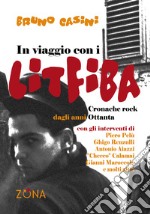 In viaggio con i Litfiba: Cronache rock dagli anni Ottanta. E-book. Formato EPUB ebook