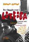 In viaggio con i Litfiba: Cronache rock dagli anni Ottanta. E-book. Formato EPUB ebook di Bruno Casini