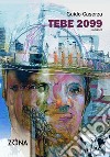 Tebe 2099. E-book. Formato EPUB ebook di Guido Caserza