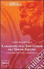 Il fallimento degli Stati sovrani nell’Unione Europea: una prospettiva comparata. E-book. Formato EPUB ebook