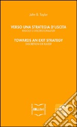 Verso una strategia d’uscita: regole o discrezionalità? // Towards an exit strategy: discretion or rules? [edizione bilingue]. E-book. Formato EPUB ebook