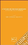 Il futuro del welfare sanitario. Un caso italiano e uno spagnolo. E-book. Formato EPUB ebook di Gabriele Pelissero