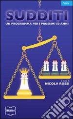 Sudditi. Un programma per i prossimi 50 anni. E-book. Formato EPUB ebook