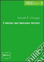 I pericoli dell'idealismo politico. E-book. Formato EPUB ebook