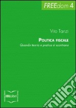 Politica fiscale. Quando teoria e pratica si scontrano. E-book. Formato EPUB ebook