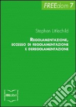 Regolamentazione, eccesso di regolamentazione e deregolamentazione. E-book. Formato EPUB ebook