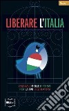 Liberare l'Italia. Manuale delle riforme per la XVII legislatura. E-book. Formato EPUB ebook di Istituto Bruno Leoni